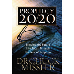 Prophecy 20/20: Bringing the Future into Focus Through the Lens of Scripture