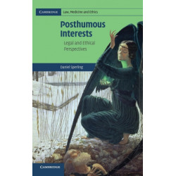 Posthumous Interests: Legal and Ethical Perspectives