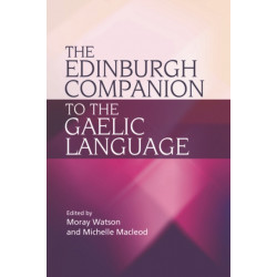 The Edinburgh Companion to the Gaelic Language
