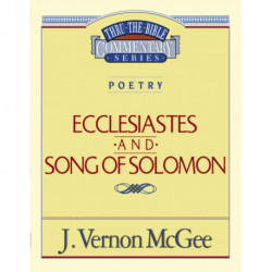 Thru the Bible Vol. 21: Poetry (Ecclesiastes/Song of Solomon)