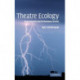 Theatre Ecology: Environments and Performance Events