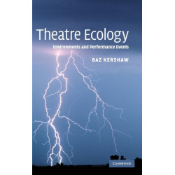 Theatre Ecology: Environments and Performance Events