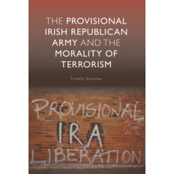The Provisional Irish Republican Army and the Morality of Terrorism