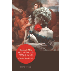 Deleuze and the Cinemas of Performance: Powers of Affection