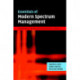 Essentials of Modern Spectrum Management