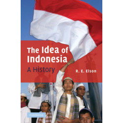 The Idea of Indonesia: A History