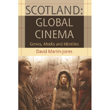Scotland: Global Cinema: Genres, Modes and Identities