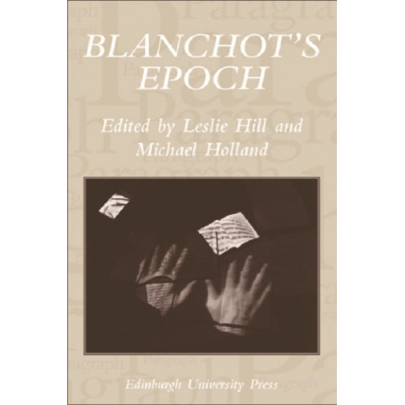 Blanchot's Epoch: Paragraph Volume 30 Number 3