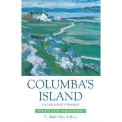 Columba's Island: Iona from Past to Present