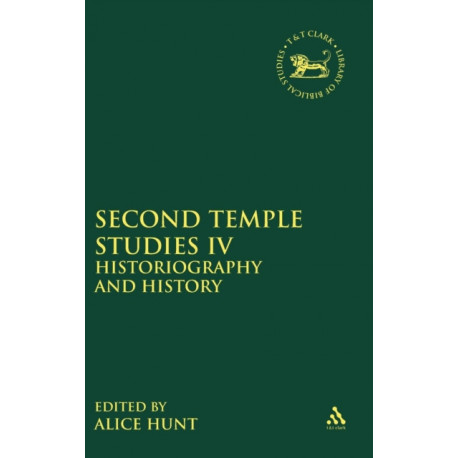 Second Temple Studies IV: Historiography and History