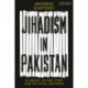 Jihadism in Pakistan: Al-Qaeda, Islamic State and the Local Militants