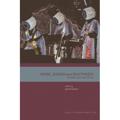 Music, Sound and Multimedia: From the Live to the Virtual