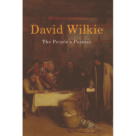 David Wilkie: The People's Painter