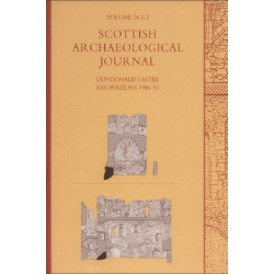 Dundonald Castle Excavations 1986-93: Scottish Archaeological Journal, Volume 26