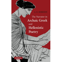 The Narrator in Archaic Greek and Hellenistic Poetry