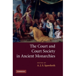 The Court and Court Society in Ancient Monarchies