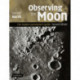 Observing the Moon: The Modern Astronomer's Guide