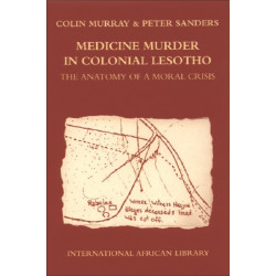 Medicine Murder in Colonial Lesotho: The Anatomy of a Moral Crisis