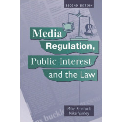 Media Regulation, Public Interest and the Law