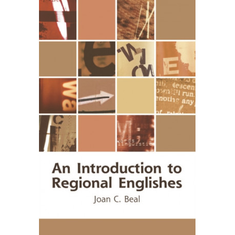 An Introduction to Regional Englishes: Dialect Variation in England