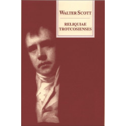 Reliquiae Trotcosienses: or, The Gabions of the Late Jonathan Oldbuck Esq. of Monkbarns