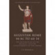 Augustan Rome 44 BC to AD 14: The Restoration of the Republic and the Establishment of the Empire