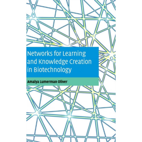 Networks for Learning and Knowledge Creation in Biotechnology