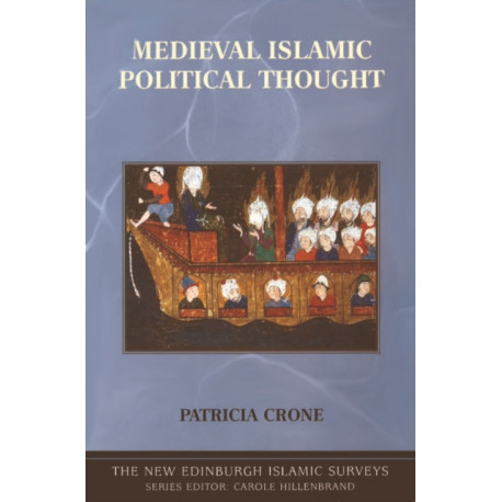 Medieval Islamic Political Thought: c.650-1250