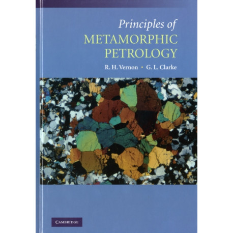 Principles of Metamorphic Petrology
