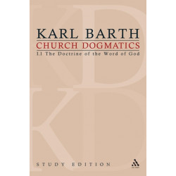 Church Dogmatics Study Edition 1: The Doctrine of the Word of God I.1 A§ 1-7