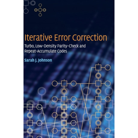 Iterative Error Correction: Turbo, Low-Density Parity-Check and Repeat-Accumulate Codes