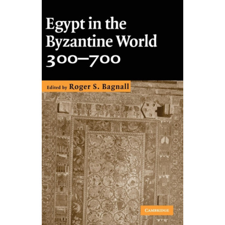 Egypt in the Byzantine World, 300–700