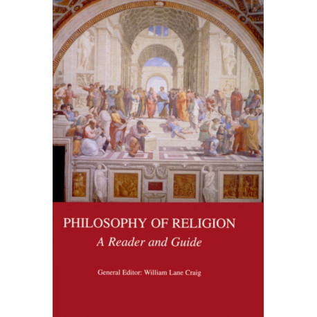 Philosophy of Religion: A Reader and Guide