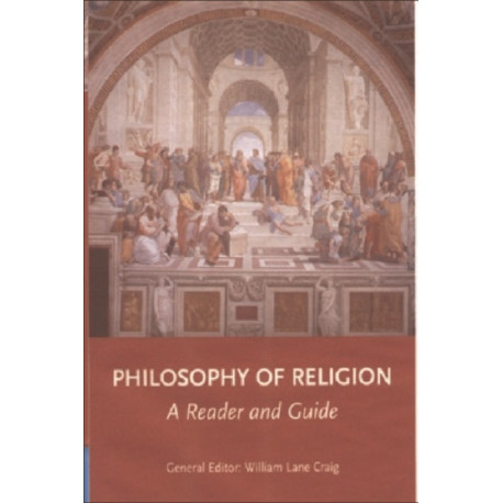 Philosophy of Religion: A Reader and Guide