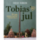 Tobias’ jul: 24 slags spiselig julepynt (du ikke behøver hænge op)