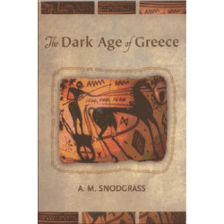 The Dark Age of Greece: An Archaeological Survey of the Eleventh to the Eighth Centuries BC