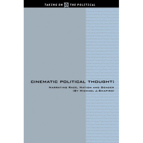 Cinematic Political Thought: Narrating Race, Nation and Gender