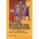 Virtue, Reason and Toleration: The Place of Toleration in Ethical & Political Philosophy