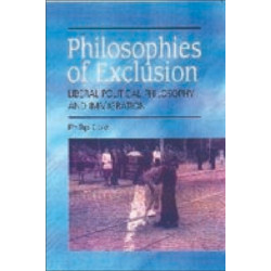 Philosophies of Exclusion: Liberal Political Theory and Immigration