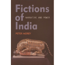 Fictions of India: Narrative and Power
