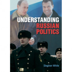 Understanding Russian Politics
