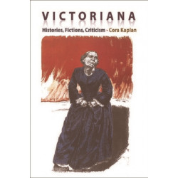 Victoriana - Histories, Fictions, Criticism