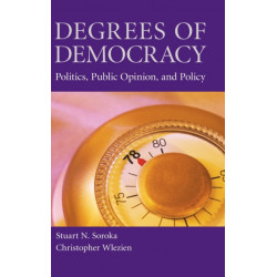 Degrees of Democracy: Politics, Public Opinion, and Policy