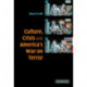 Culture, Crisis and America's War on Terror