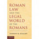 Roman Law and the Legal World of the Romans