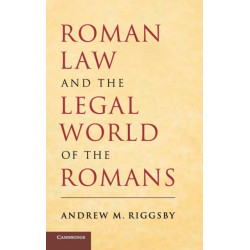 Roman Law and the Legal World of the Romans