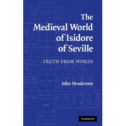 The Medieval World of Isidore of Seville: Truth from Words