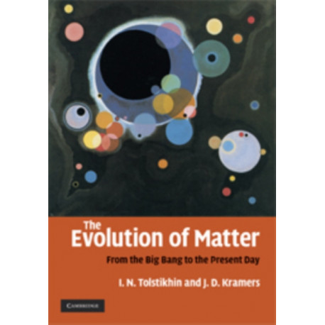 The Evolution of Matter: From the Big Bang to the Present Day