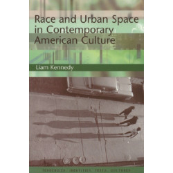 Race and Urban Space in Contemporary American Culture