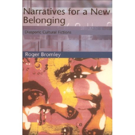 Narratives for a New Belonging: Diasporic Cultural Fictions
